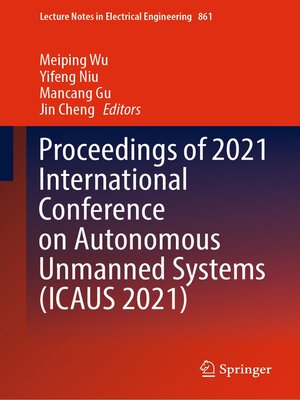 cover image of Proceedings of 2021 International Conference on Autonomous Unmanned Systems (ICAUS 2021)
